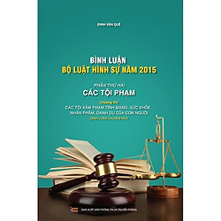 Bình luận Bộ Luật Hình Sự năm 2015 – Phần Các Tội Phạm (Chương 14)