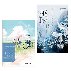 Combo Tiểu Thuyết Lãng Mạn Trung Quốc: Chờ Em Lớn Nhé Được Không? + Hồ Ly Biết Yêu (Bộ 2