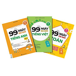 Combo 3 Cuốn 99 Ngày Em Giỏi Toán – Tiếng Việt – Tiếng Anh Lớp 4