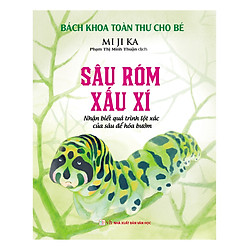 Bách Khoa Toàn Thư Cho Bé – Sâu Róm Xấu Xí