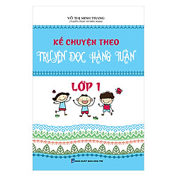 Kể Truyện Theo Truyện Đọc Hàng Tuần Lớp 1