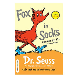 Dr. Seuss  –  Fox In Socks –  Cáo Đeo Bít Tất (Tái Bản 2018)