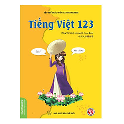 Sách Tiếng Việt 123 – Tiếng Việt Dành Cho Người Trung Quốc