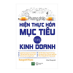Phương Pháp Hiện Thực Hóa Mục Tiêu Trong Kinh Doanh