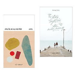 Combo Truyện Ngắn – Tản Văn: Như Là Vẽ Ra Mà Thôi + Đừng Vội Vàng, Điều Tuyệt Vời Nhiều K