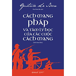 Cách Mạng Pháp Và Tâm Lý Học Của Các Cuộc Cách Mạng (Sách Tham Khảo)