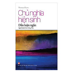 Chủ Nghĩa Hiện Sinh – Dẫn Luận Ngắn