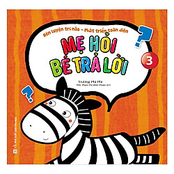 Mẹ Hỏi Bé Trả Lời – Quyển 3