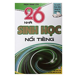 26 Nhà Sinh Học Nổi Tiếng