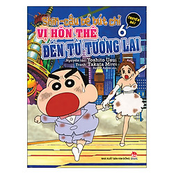 Shin – Cậu Bé Bút Chì Truyện Dài Tập 6: Vị Hôn Thê Đến Từ Tương Lai (Tái Bản 2019)