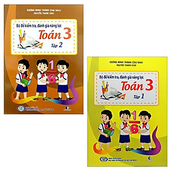 Combo Bộ Đề Kiểm Tra, Đánh Giá Năng Lực Toán 3: Tập 1 Và 2 (Bộ 2 Tập)