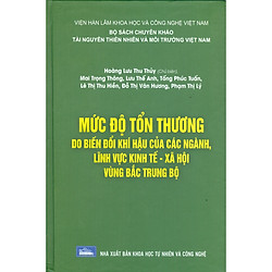 Mức Độ Tổn Thương Do Biến Đổi Khí Hậu Của Các Ngành, Lĩnh Vực Kinh Tế – Xã Hội Vùng Bắc T