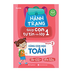 Hành Trang Giúp Con Tự Tin Vào Lớp 1 – Quyển 2: Cùng Con Học Toán