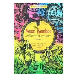 The Moon Bamboo Anh Other Stories (Truyền thuyết và truyện cổ tích Việt nam)