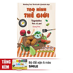 Tạo Hình Thế Giới – Động Vật Rau, Củ, Quả (Kèm 1 Bộ Đất Nặn 6 Màu Smile)