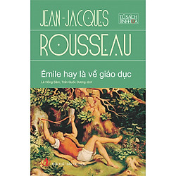 Émile Hay Là Về Giáo Dục – Tủ Sách Tinh Hoa ( Tái Bản )