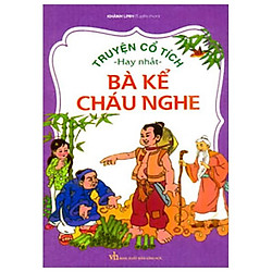 Truyện Cổ Tích Hay Nhất Bà Kể Cháu Nghe