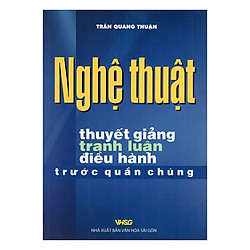 Nghệ Thuật Thuyết Giảng Tranh Luận Điều Hành Trước Quần Chúng