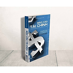 Hướng Dẫn Từng Bước Hiểu Và Lập Báo Cáo Tài Chính  – Báo Cáo Tài Chính ( tặng kèm iring n