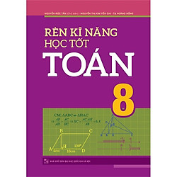 SÁCH – RÈN KĨ NĂNG HỌC TỐT TOÁN 8