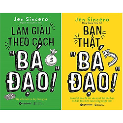 Bộ Sách Đổi Mới Tư Duy Để Làm Giàu Của Tác Giả Jen Sincero ( Làm Giàu Theo Cách “Bá Đạo”