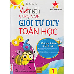 Vietmath – Cùng Con Giỏi Tư Duy Toán Học 1 (Dành Cho Trẻ 3-5 Tuổi) (Quà Tặng: Bút Animal