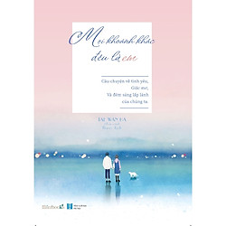 [Bản Đặc Biệt] Mọi Khoảnh Khắc Đều Là Em – Tặng Kèm Đai Sách + 1 Móc Khóa + 3 Postcard (S