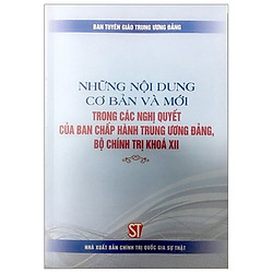 Những Nội Dung Cơ Bản Và Mới Trong Các Nghị Quyết Của Ban Chấp Hành Trung Ương Đảng, Bộ C