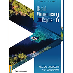 Useful Vietnamese For Expats – 2 (Quét QR Code tại App MCBooks Để Nhận Bộ Quà Tặng) (Tặng