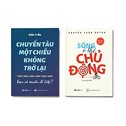 Bộ: Chuyến Tàu Một Chiều Không Trở Lại – Sống Ở Thể Chủ Động