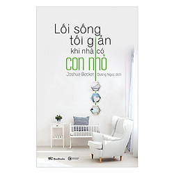 Lối Sống Tối Giản Khi Nhà Có Con Nhỏ – Tặng Kèm Sổ Tay