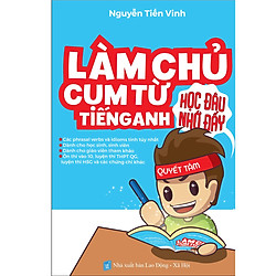 Làm Chủ Cụm Từ Tiếng Anh – Học Đâu Nhớ Đấy