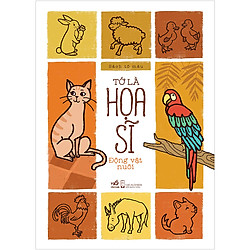 Tớ Là Họa Sĩ – Động Vật Nuôi (Tái Bản 2020)