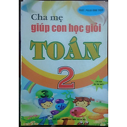 Cha Mẹ GIúp COn Học Giỏi Toán 2 (tái bản lần thứ nhất )