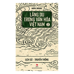 Lãng Du Trong Văn Hóa Việt Nam – 2 – Lịch Sử – Truyền Thống