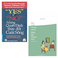 Combo Yes Or No – Những Quyết Định Thay Đổi Cuộc Sống + Suy Nghĩ Thông Minh – Sống Đời Thông Thái
