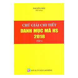 Chú Giải Chi Tiết Danh Mục Mã HS Năm 2018 – Tập 2