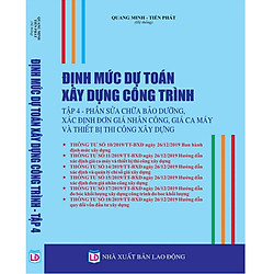 Định Mức Dự Toán Xây Dựng Công Trình (tập 4) Phần Sửa Chữa, Bảo Dưỡng, Xác Định Đơn Giá N