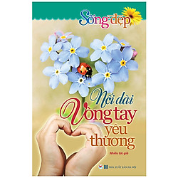 Sống Đẹp – Nối Dài Vòng Tay Yêu Thương