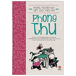 Những Truyện Hay Viết Cho Thiếu Nhi – Phong Thu (Tái Bản 2019)