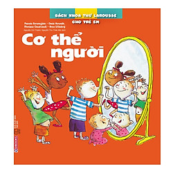 Bách Khoa Thư Larousse Cho Trẻ Em – Cơ thể người