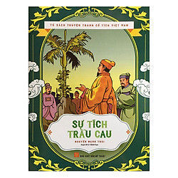 Tủ Sách Truyện Tranh Cổ Tích Việt Nam – Sự Tích Trầu Cau