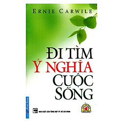 Đi Tìm Ý Nghĩa Cuộc Sống – Tái Bản
