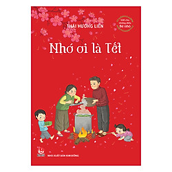 Viết Cho Những Điều Bé Nhỏ – Nhớ Ơi Là Tết