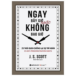 Ngay Bây Giờ Hoặc Không Bao Giờ (Tái Bản 2018)