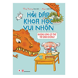 Hỏi Đáp Khoa Học Vui Nhộn – Khủng Long Có Thể Tái Sinh Không?