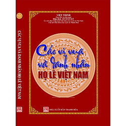 CÁC VỊ VUA VÀ DANH NHÂN HỌ LÊ VIỆT NAM
