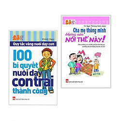 Combo cách nuôi dạy con hoàn hảo : 100 bí quyết nuôi dạy con trai thành công + Cha mẹ thô
