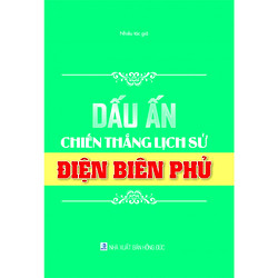 Dấu ấn chiến thắng lịch sử Điện Biên Phủ