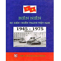 Biên Niên Sự Kiện Chiến Tranh Việt Nam 1945-1975